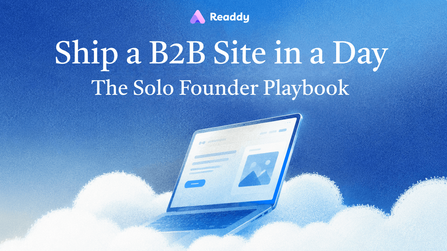 Cover Image for How to Build a B2B Website in One Day with AI and Readdy