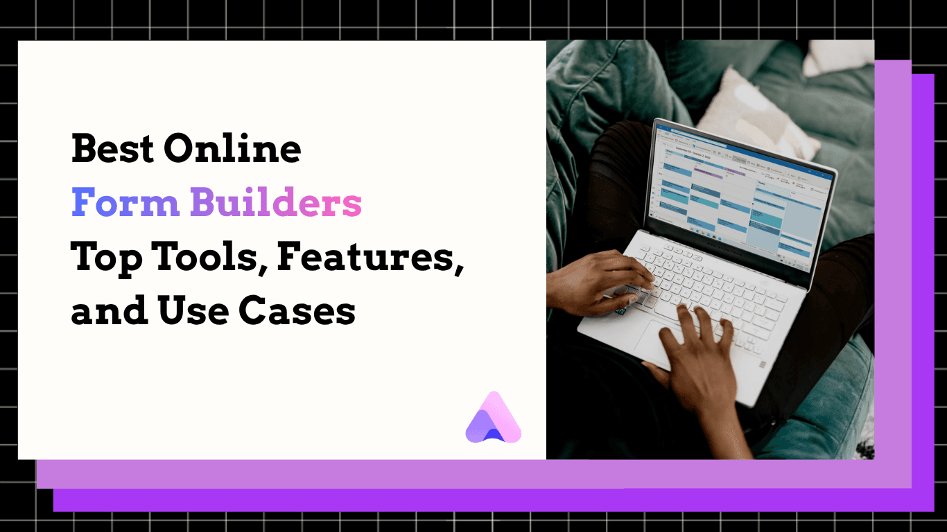 Best Online Form Builders: Top Tools, Features, and Use Cases