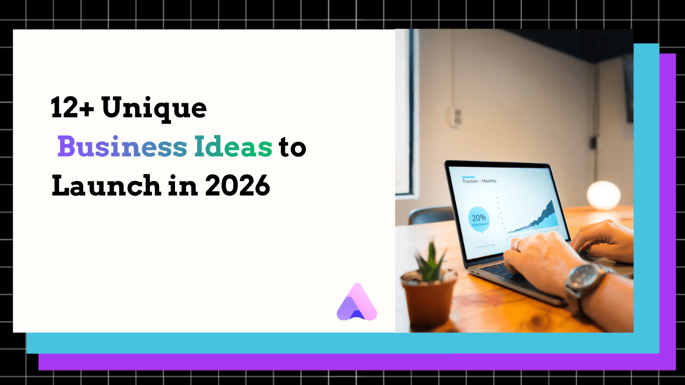 Cover Image for 12+ Unique Business Ideas to Launch in 2026
