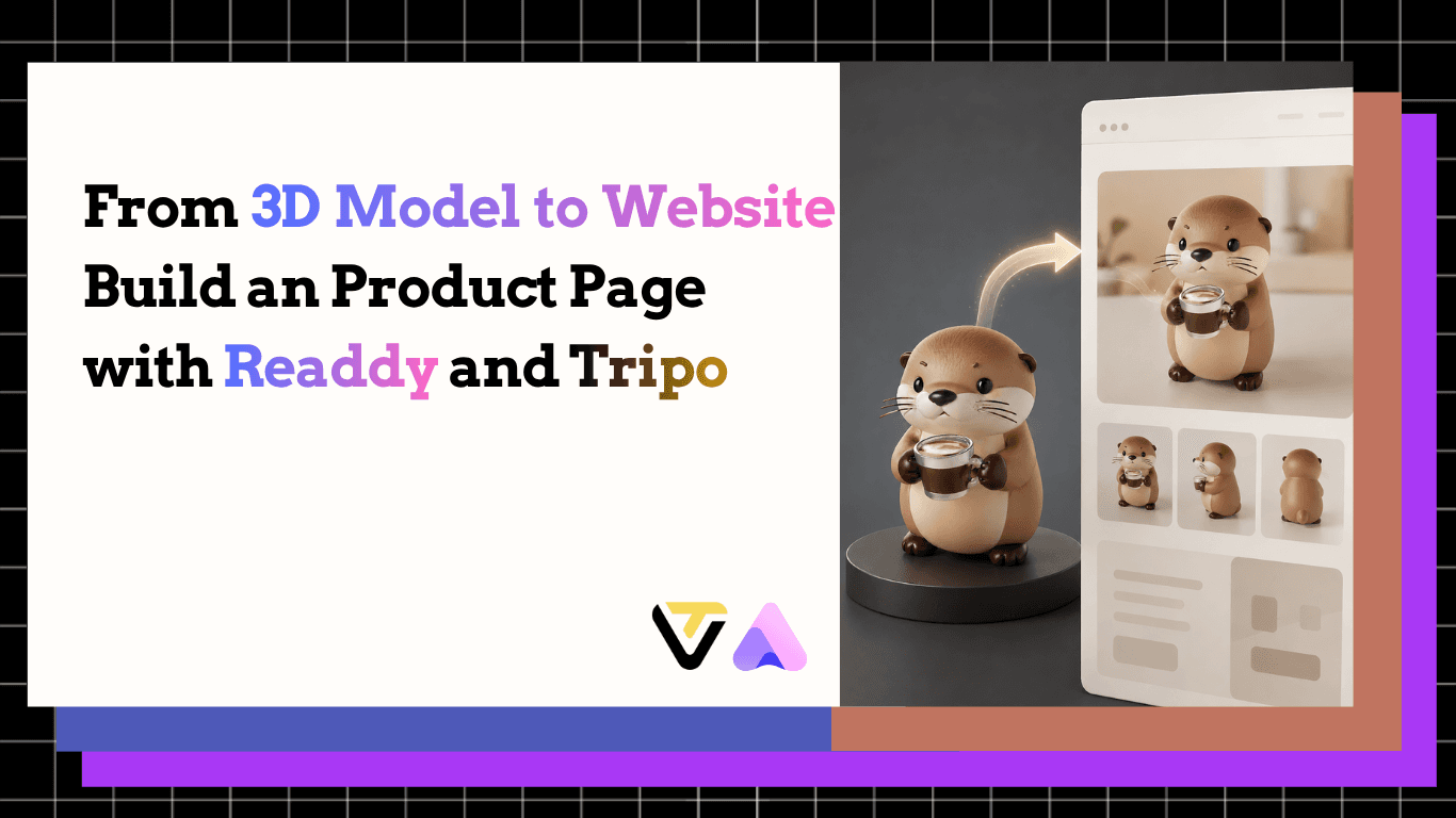 Cover Image for From 3D Model to Website: Build an AI Product Page with Readdy and Tripo