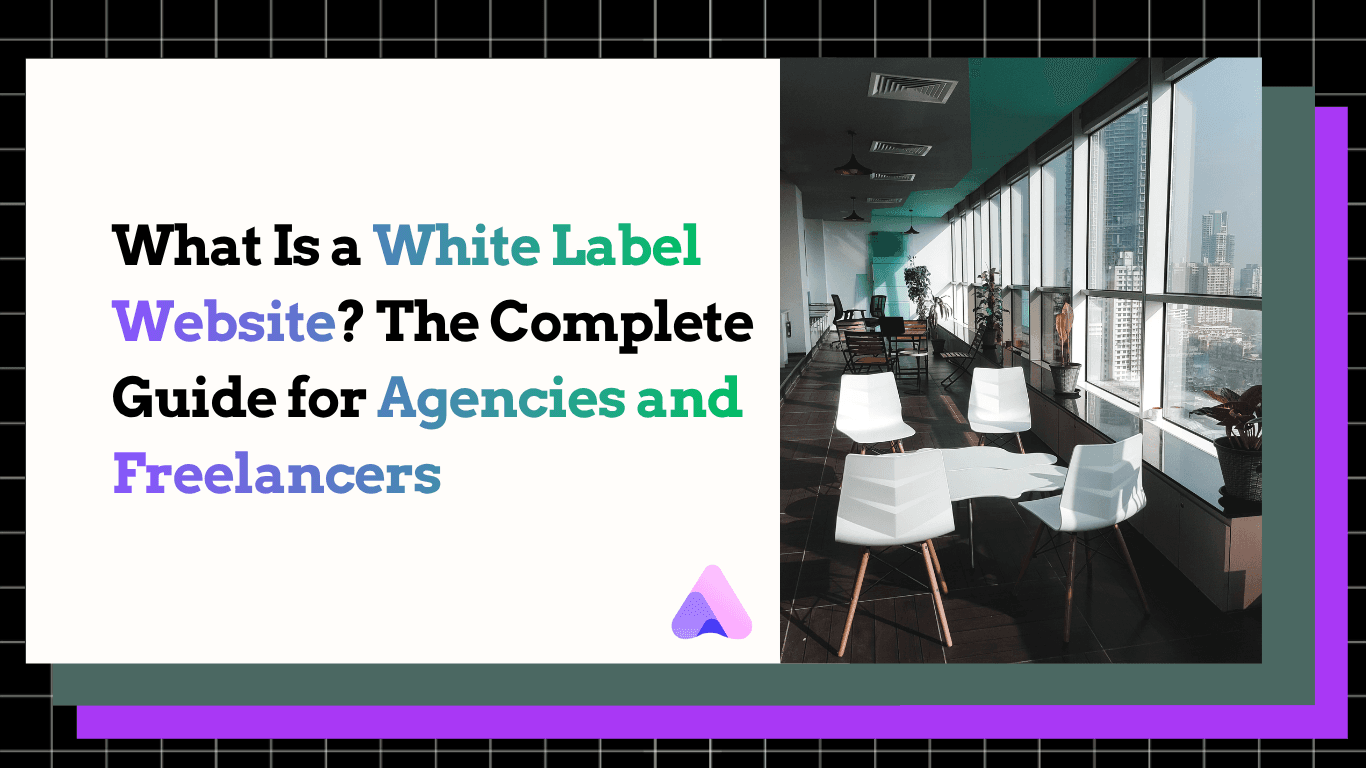 What Is a White Label Website? The Complete Guide for Agencies and Freelancers