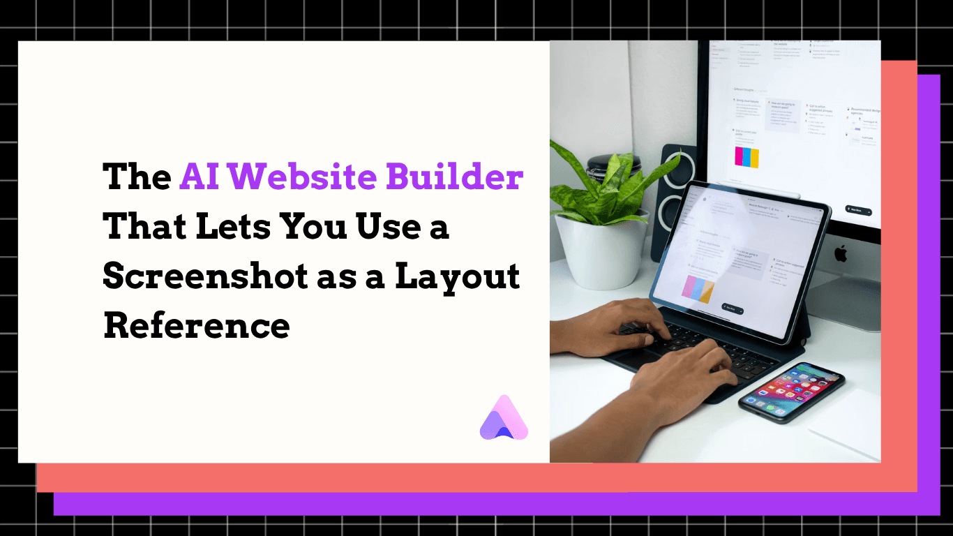 The AI Website Builder That Lets You Use a Screenshot as a Layout Reference