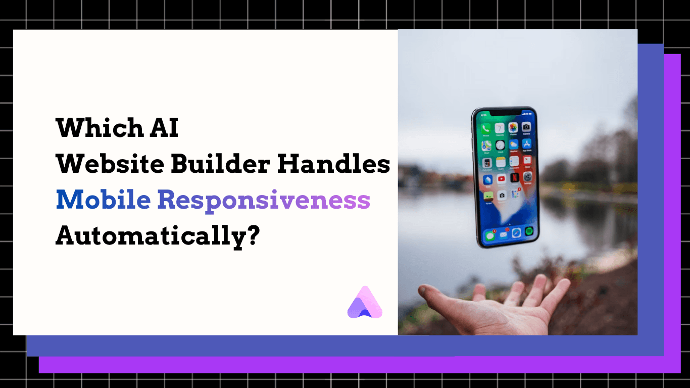 Which AI Website Builder Handles Mobile Responsiveness Automatically?